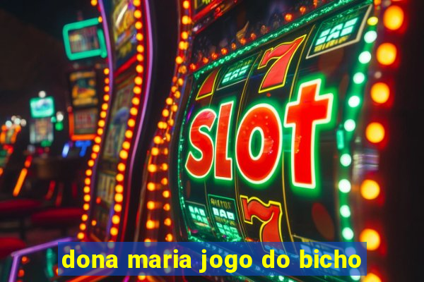 dona maria jogo do bicho